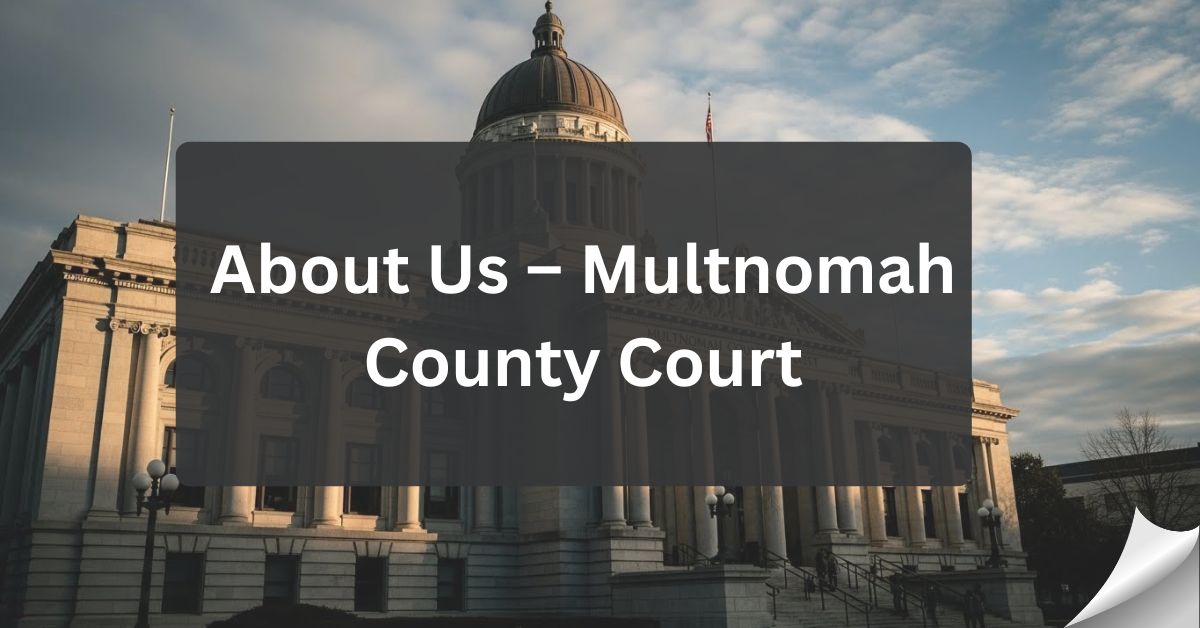 About Us – Multnomah County Court