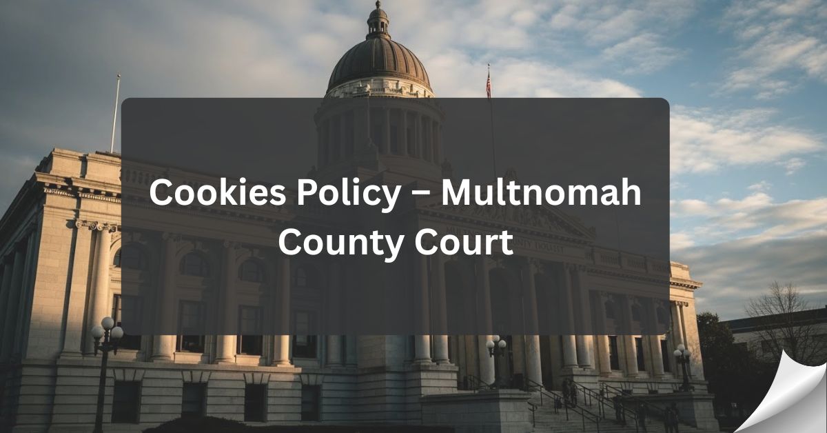 Cookies Policy – Multnomah County Court