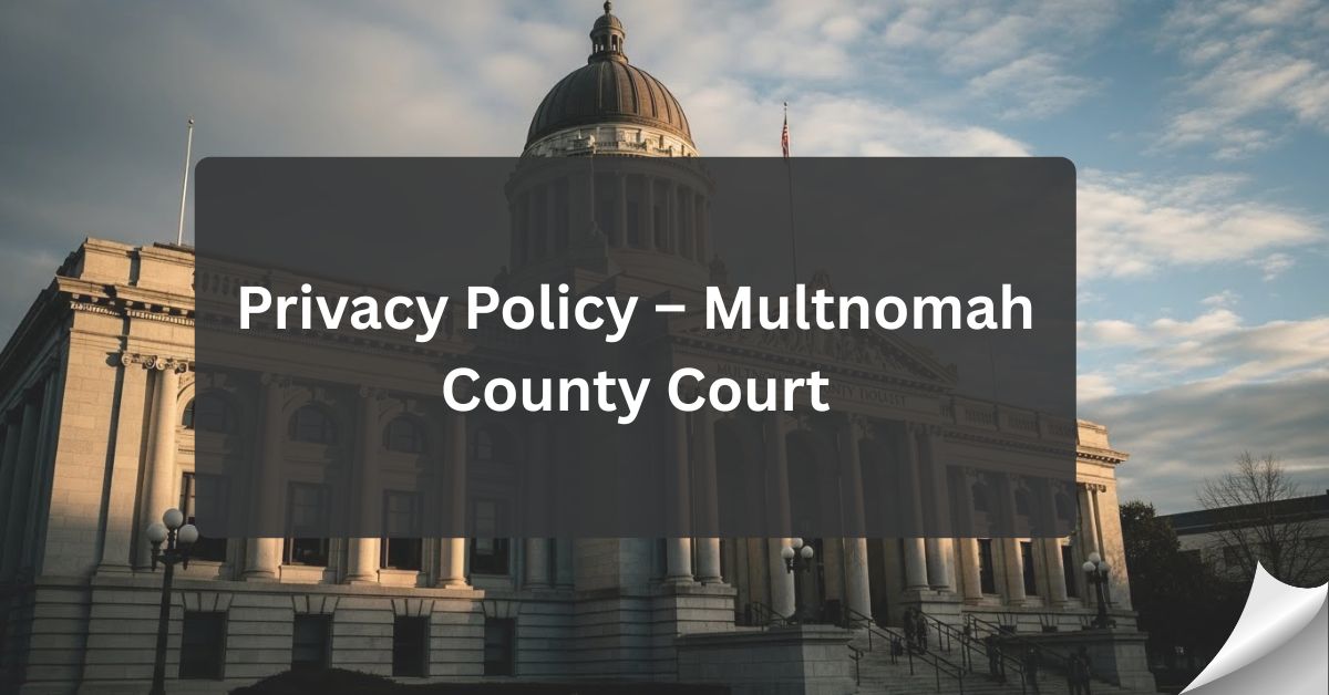 Privacy Policy – Multnomah County Court