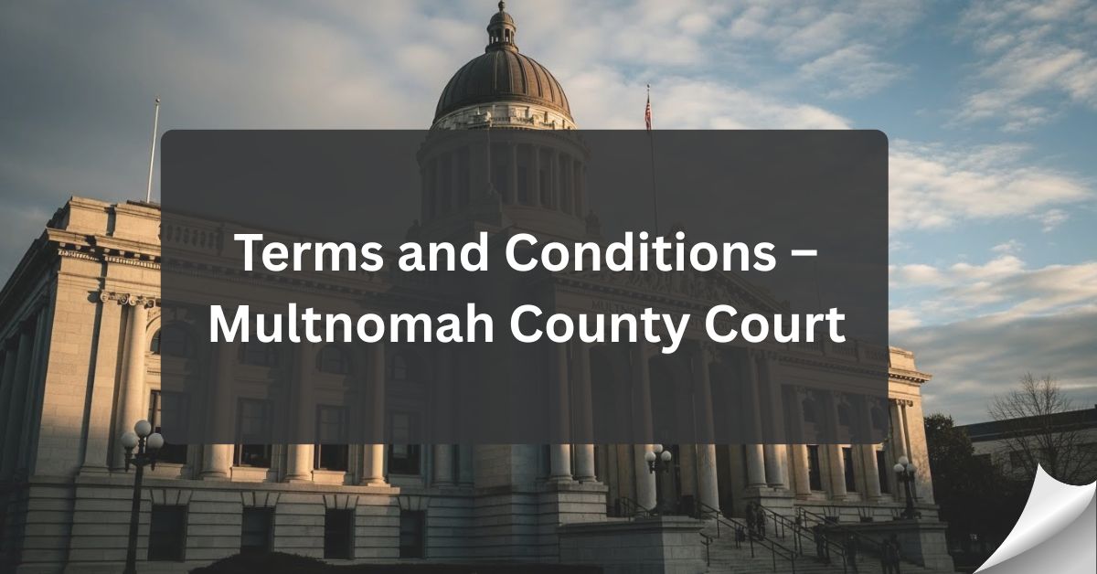 Terms and Conditions – Multnomah County Court